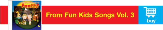 Buy Fun Kids Songs Volume 3! Buy Fun Kids Songs Volume 3!